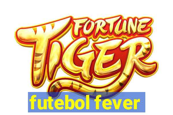 futebol fever